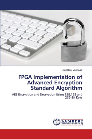 FPGA Implementation of Advanced Encryption Standard Algorithm: AES Encryption and Decryption Using 128,192 and 256Bit Keys,Used