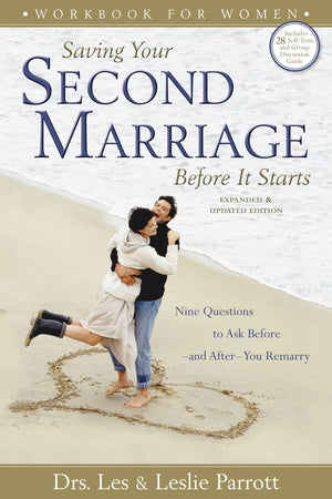 Saving Your Second Marriage Before It Starts Workbook For Women: Nine Questions To Ask Beforeand Afteryou Remarry,New