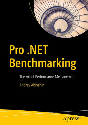 Pro .NET Benchmarking: The Art of Performance Measurement,Used