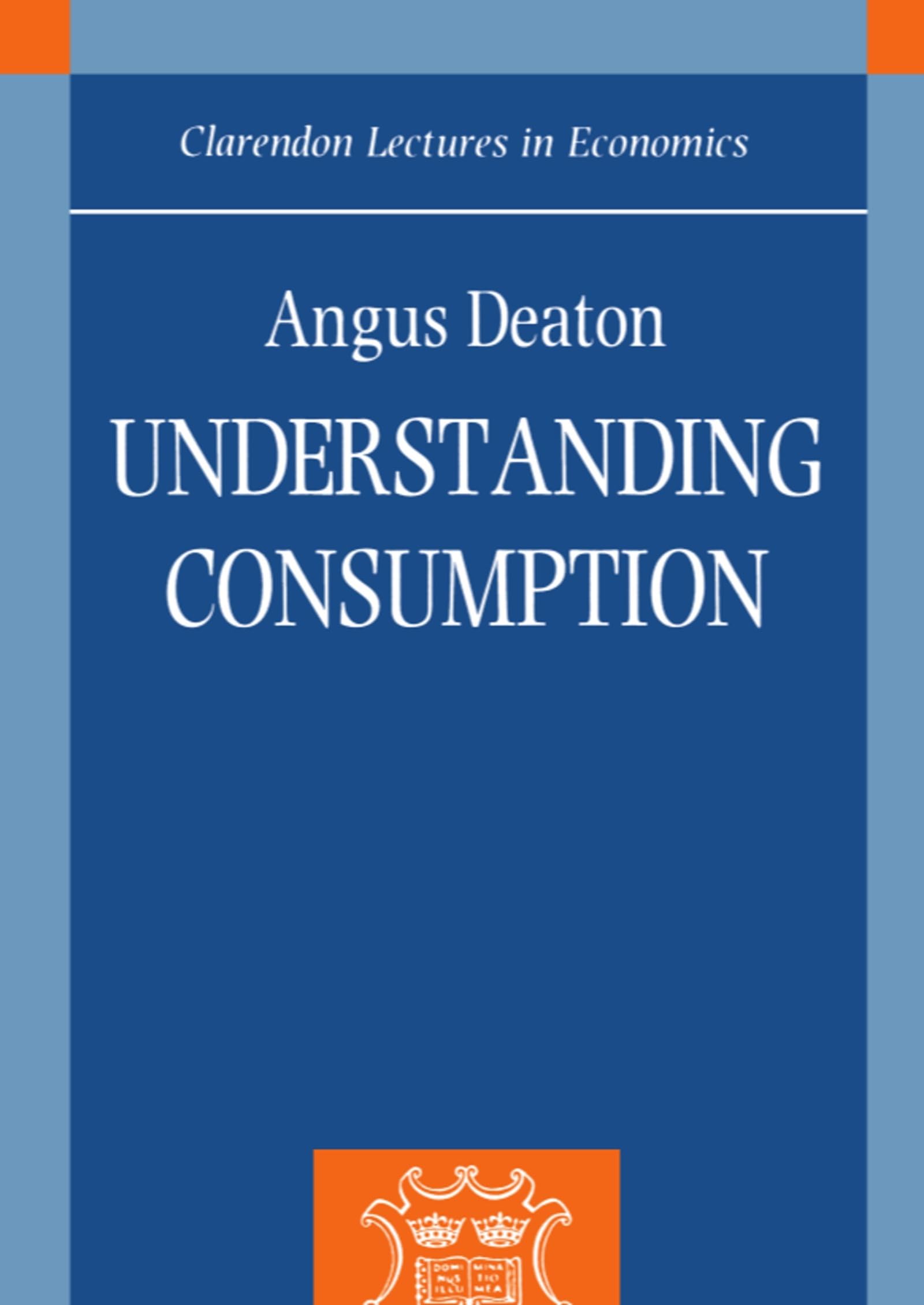 Understanding Consumption (Clarendon Lectures in Economics),Used