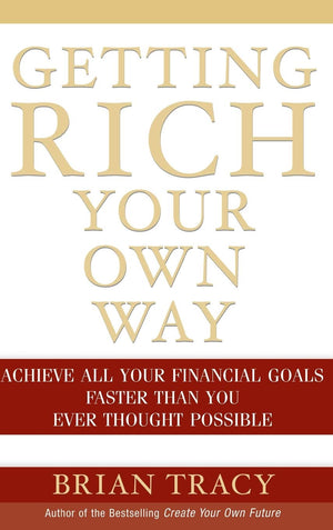 Getting Rich Your Own Way: Achieve All Your Financial Goals Faster Than You Ever Thought Possible,Used