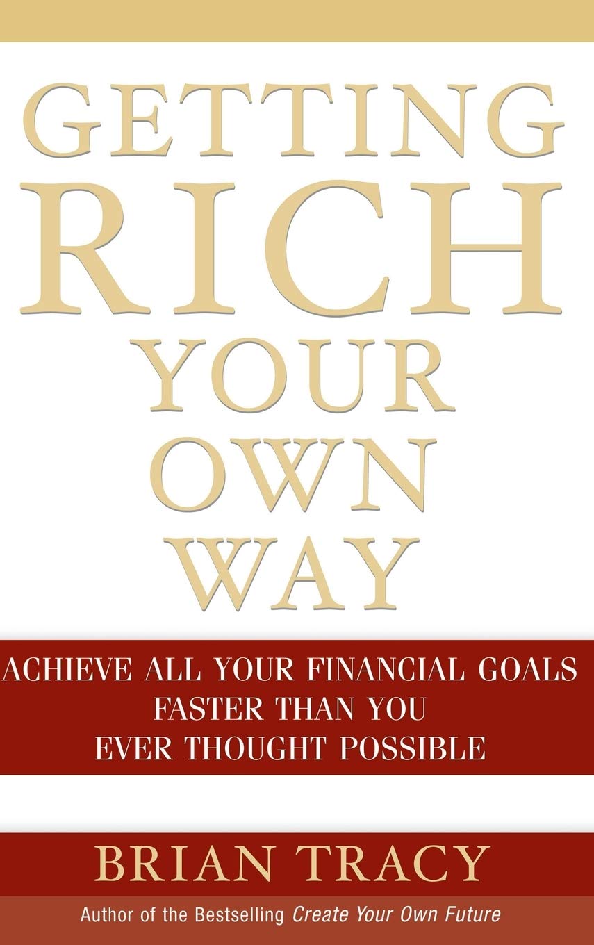 Getting Rich Your Own Way: Achieve All Your Financial Goals Faster Than You Ever Thought Possible,Used