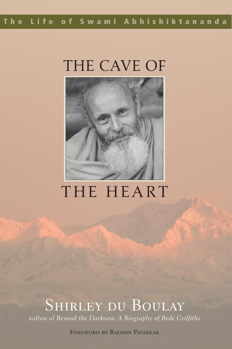 The Cave of the Heart: The Life of Swami Abhishiktananda,New