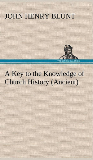A Key to the Knowledge of Church History (Ancient),Used