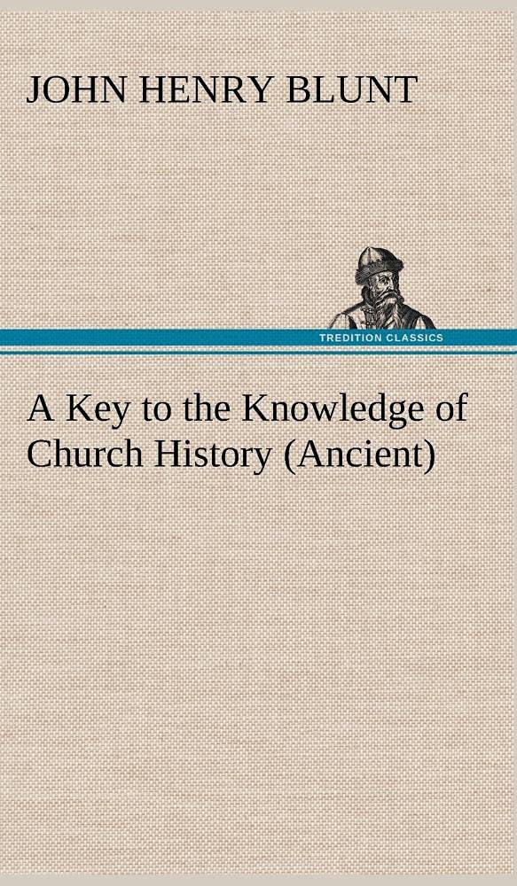 A Key to the Knowledge of Church History (Ancient),Used