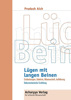 Lgen mit langen Beinen: Entdeckungen, Gelehrte, Wissenschaft, Aufklrung. Dokumentarische Erzhlung (German Edition),Used