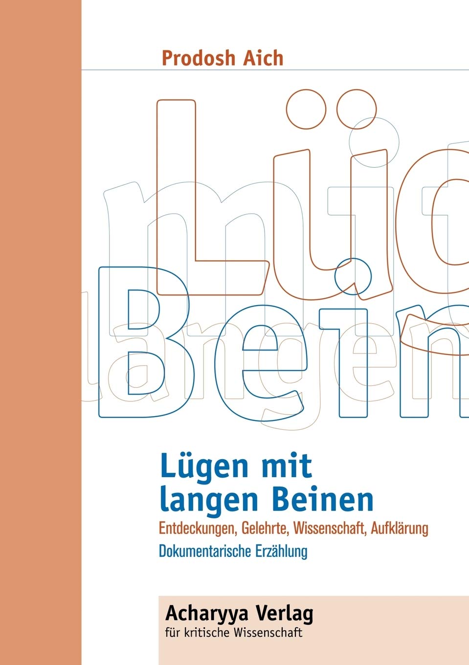 Lgen mit langen Beinen: Entdeckungen, Gelehrte, Wissenschaft, Aufklrung. Dokumentarische Erzhlung (German Edition),Used