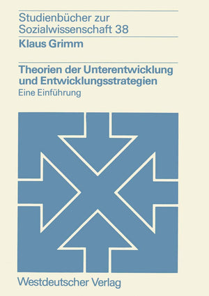 Theorien der Unterentwicklung und Entwicklungsstrategien: Eine Einfhrung (Studienbcher zur Sozialwissenschaft, 38) (German Editi,Used