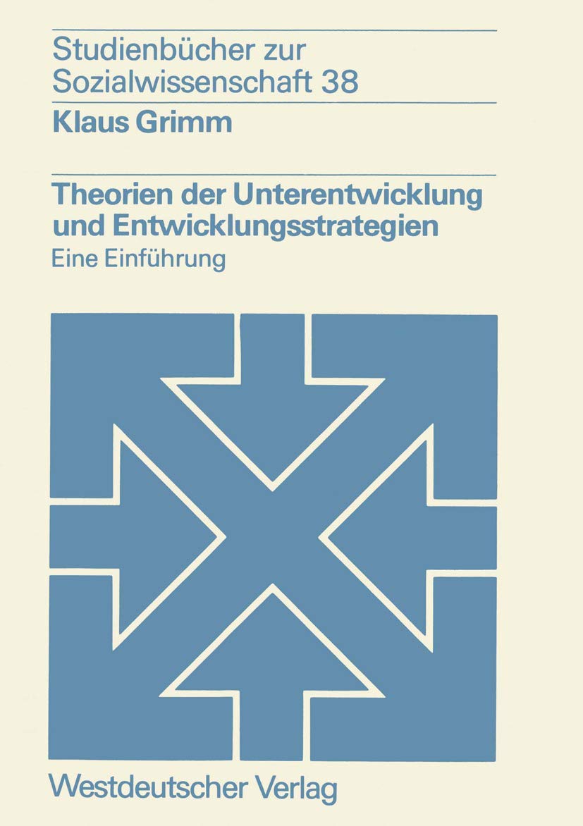 Theorien der Unterentwicklung und Entwicklungsstrategien: Eine Einfhrung (Studienbcher zur Sozialwissenschaft, 38) (German Editi,Used