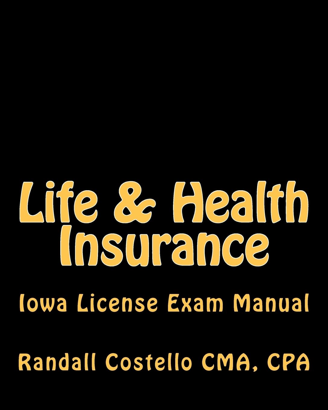 Life & Health Insurance: Iowa License Exam Manual,Used