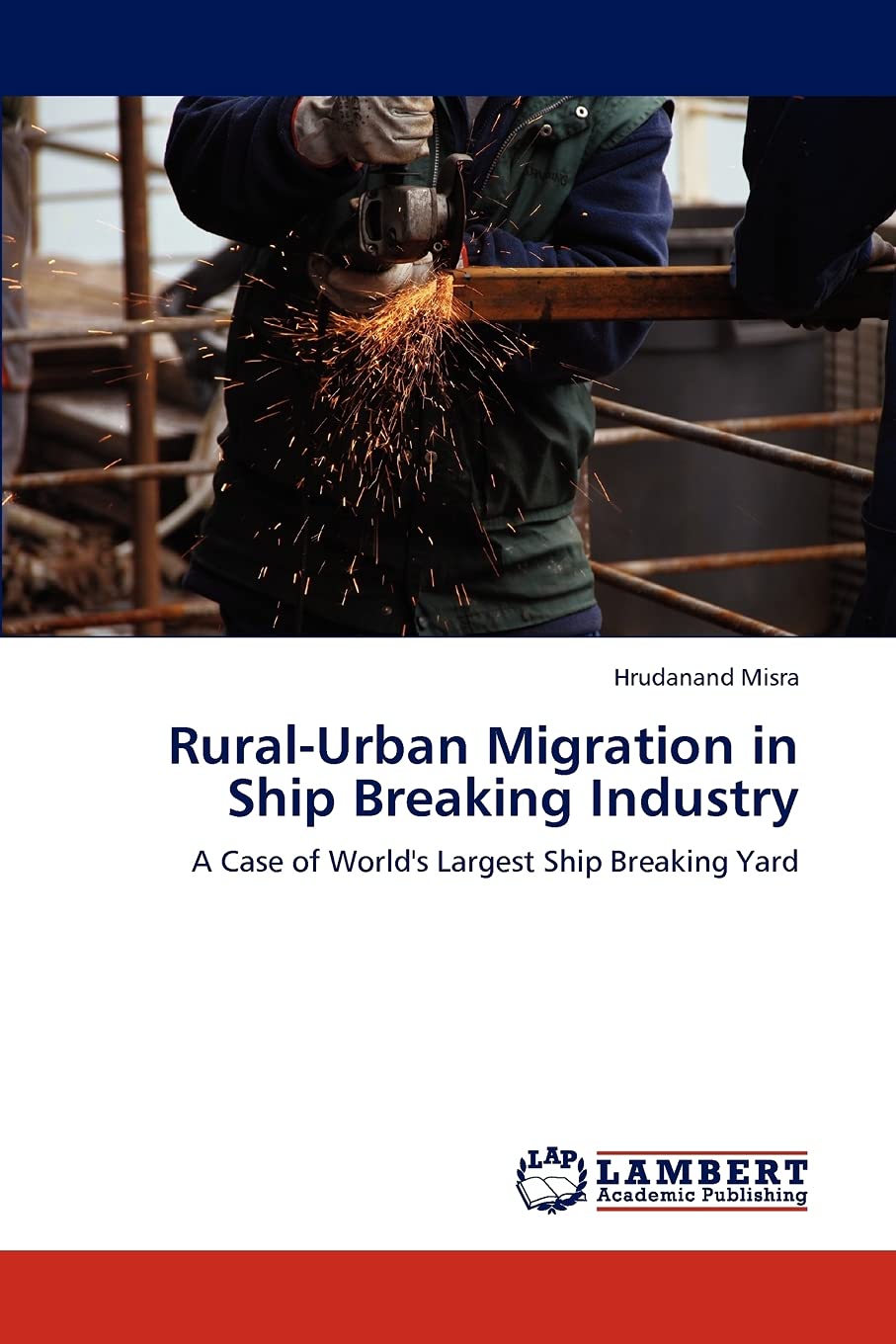 RuralUrban Migration in Ship Breaking Industry: A Case of World's Largest Ship Breaking Yard,Used