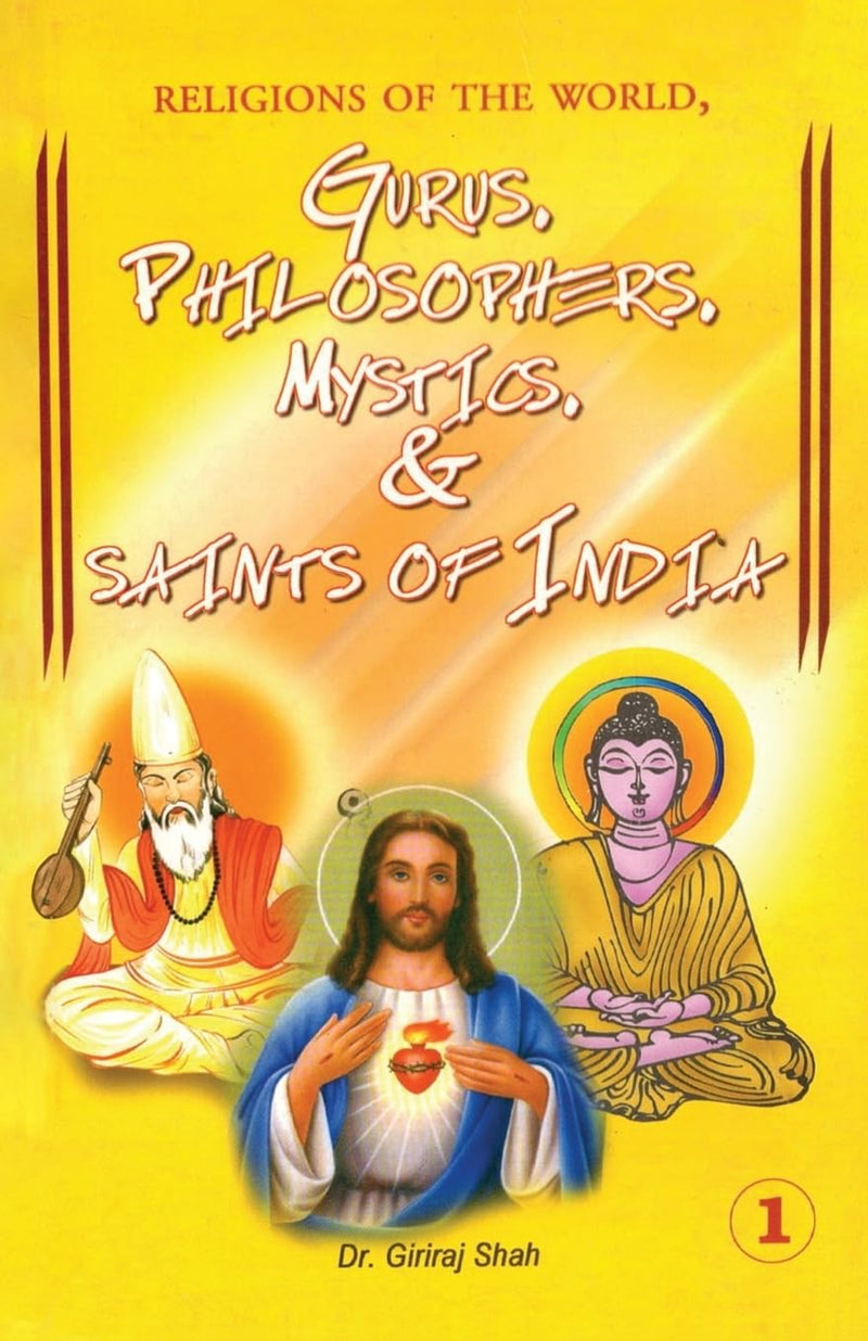 Religions Of The World Gurus Philosophers Mystics & Saints Of India (Part-I)