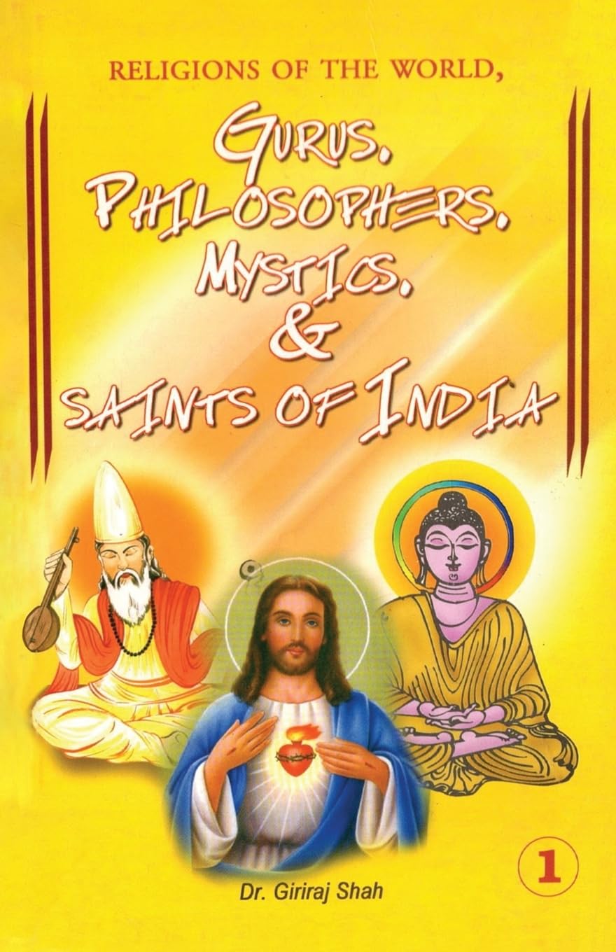 Religions Of The World Gurus Philosophers Mystics & Saints Of India (Part-I)
