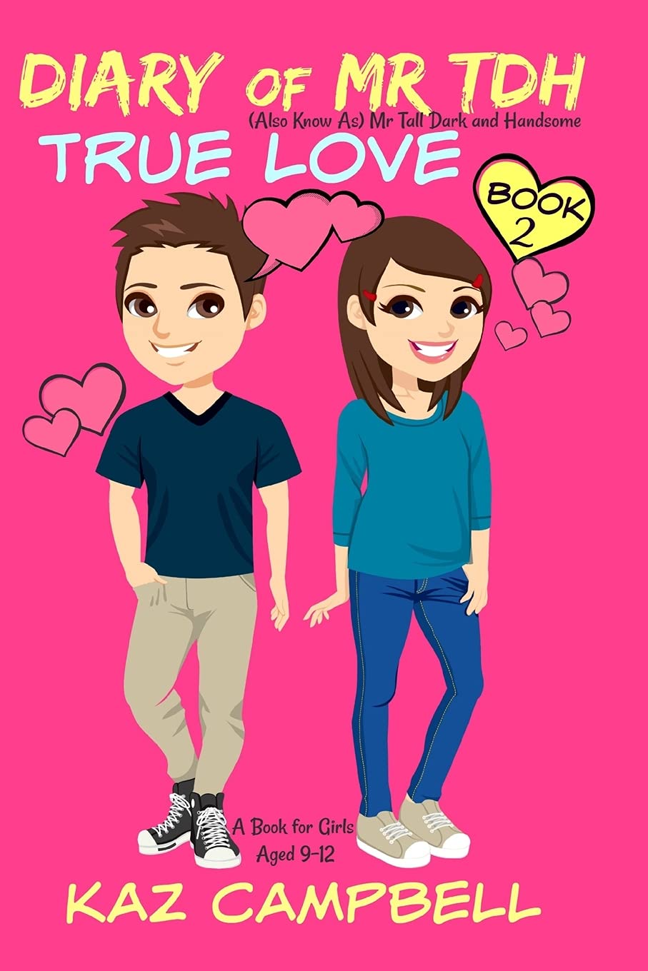 Diary of Mr TDH  AKA Mr Tall Dark and Handsome:: Book 2  TRUE LOVE  A Book for Girls aged 9  12 (Diary of Mr. Tall, Dark and,Used