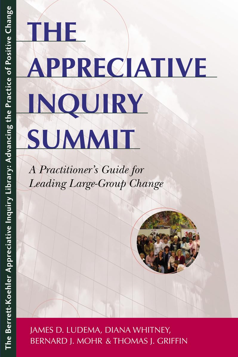 The Appreciative Inquiry Summit: A Practitioner's Guide for Leading LargeGroup Change,Used