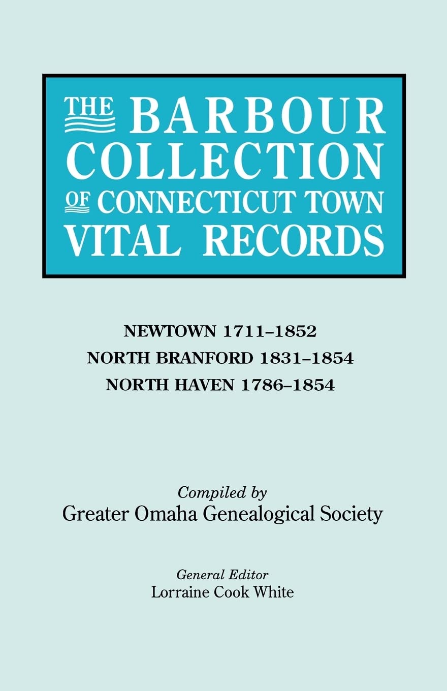 The Barbour Collection Of Connecticut Town Vital Records[Vol. 31] Newtown,Used