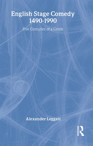 English Stage Comedy 14901990: Five centuries of a genre,Used