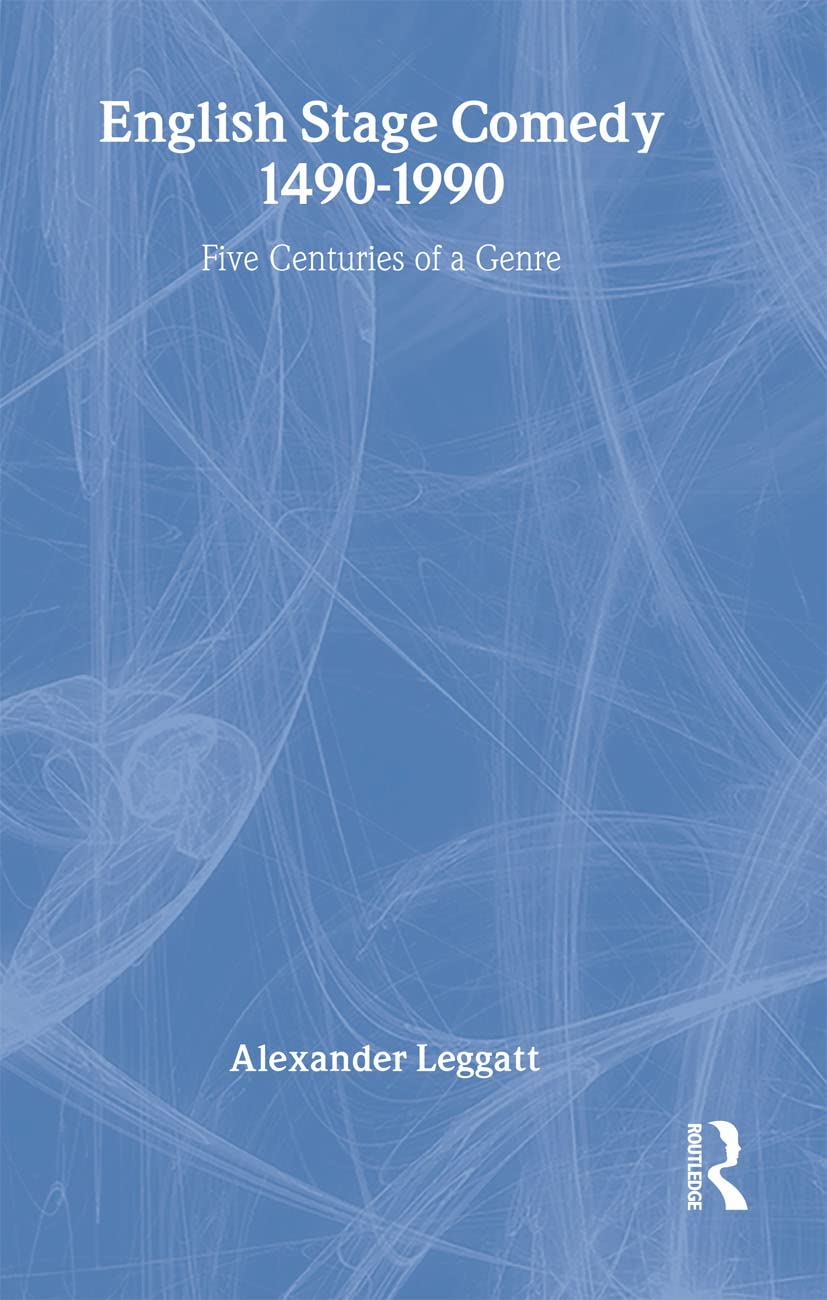 English Stage Comedy 14901990: Five centuries of a genre,Used