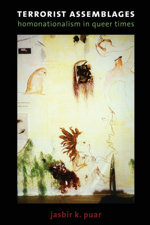 Terrorist Assemblages: Homonationalism in Queer Times,Used