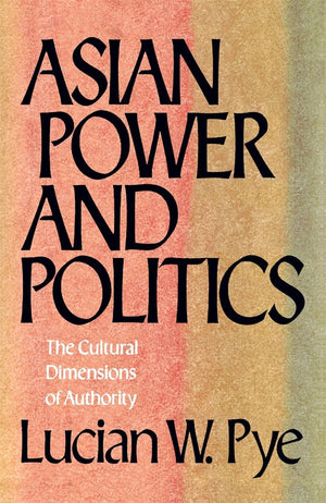 Asian Power and Politics: The Cultural Dimensions of Authority,Used
