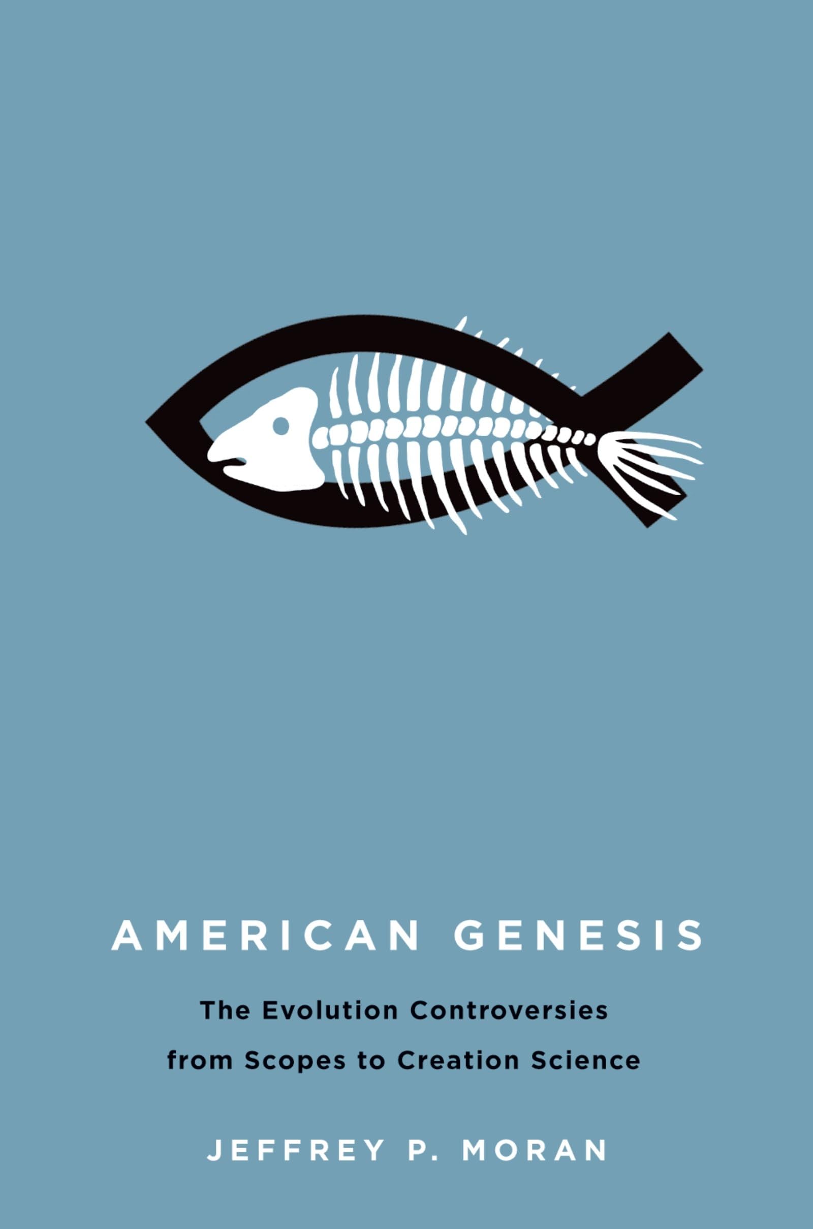 American Genesis: The Evolution Controversies from Scopes to Creation Science,New