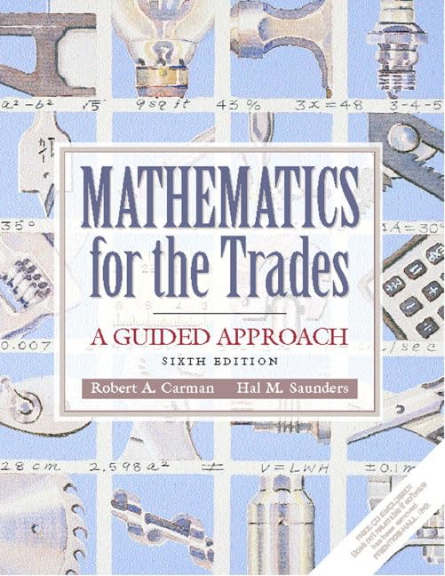 Mathematics for the Trades: A Guided Approach (6th Edition),New