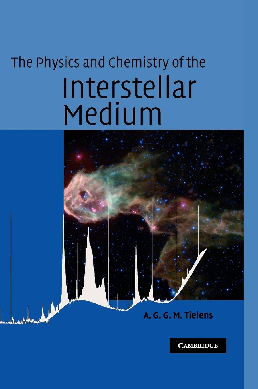 The Physics And Chemistry Of The Interstellar Medium,New