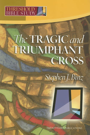 Threshold Bible Study: The Tragic & Triumphant Cross,Used