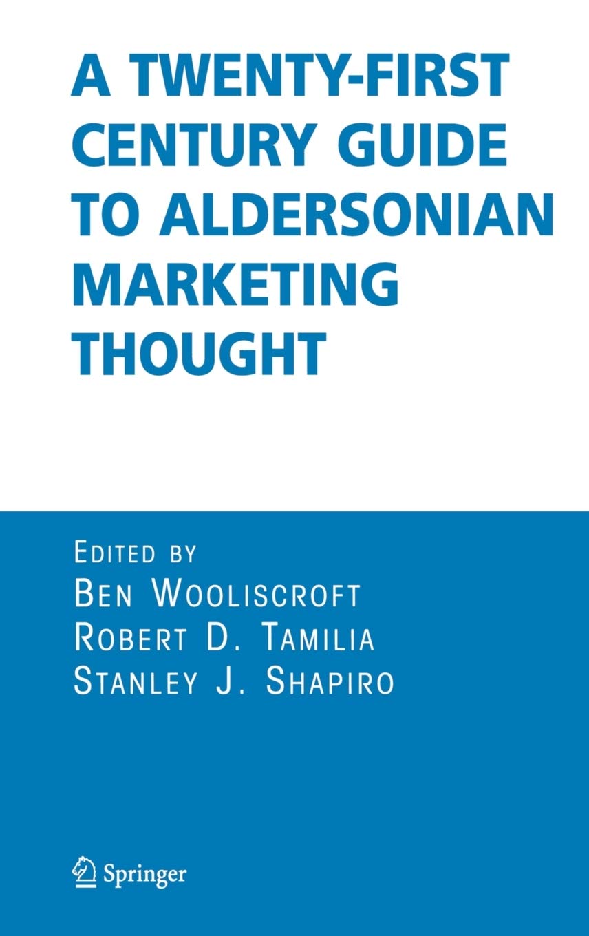A TwentyFirst Century Guide to Aldersonian Marketing Thought,Used