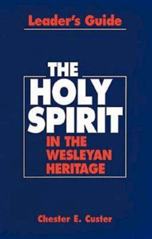 Holy Spirit in the Wesleyan Heritage Teacher Revised,Used