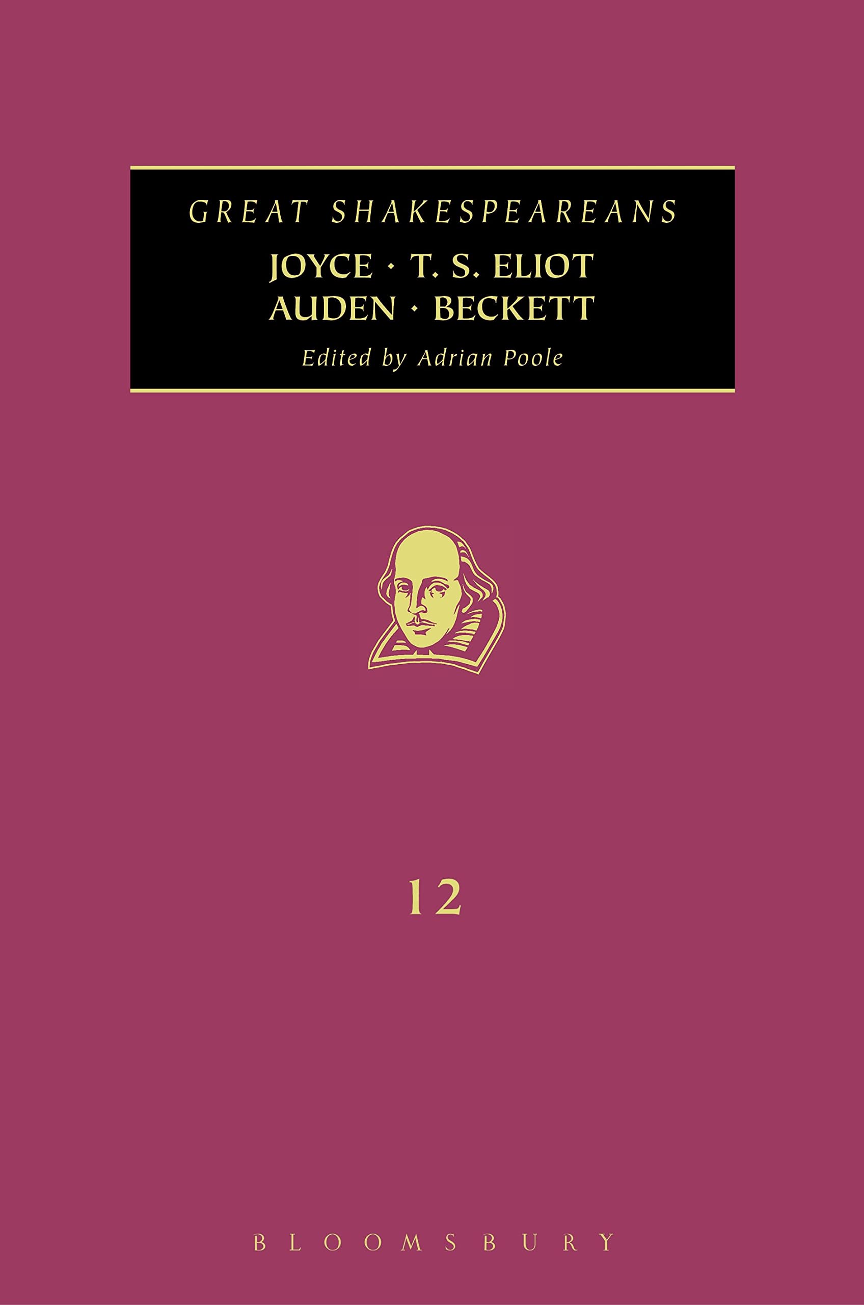 Joyce, T. S. Eliot, Auden, Beckett: Great Shakespeareans: Volume Xii,Used