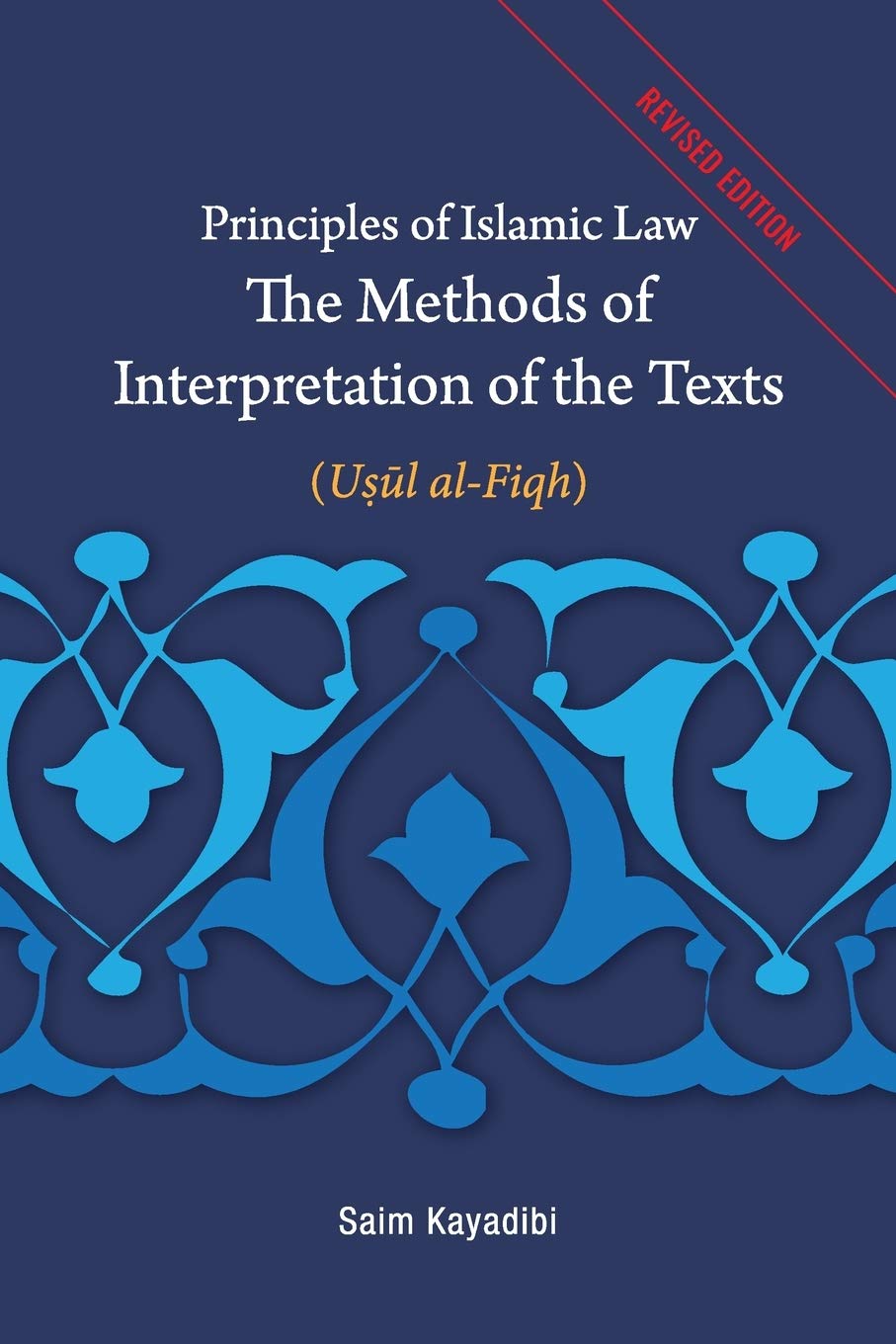 Principles of Islamic LawThe Methods of Interpretation of the Texts: Usul alFiqh,Used