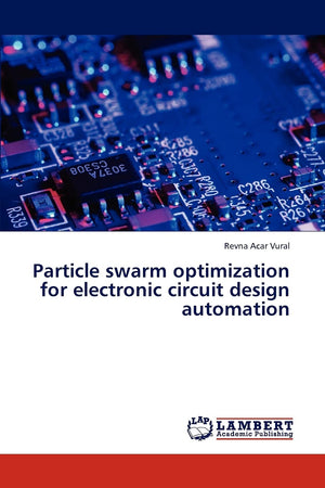 Particle swarm optimization for electronic circuit design automation,Used