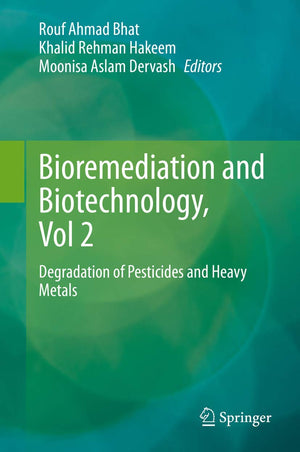 Bioremediation and Biotechnology, Vol 2: Degradation of Pesticides and Heavy Metals,Used