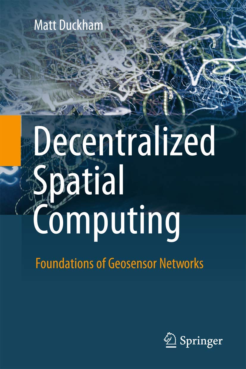 Decentralized Spatial Computing: Foundations of Geosensor Networks,Used