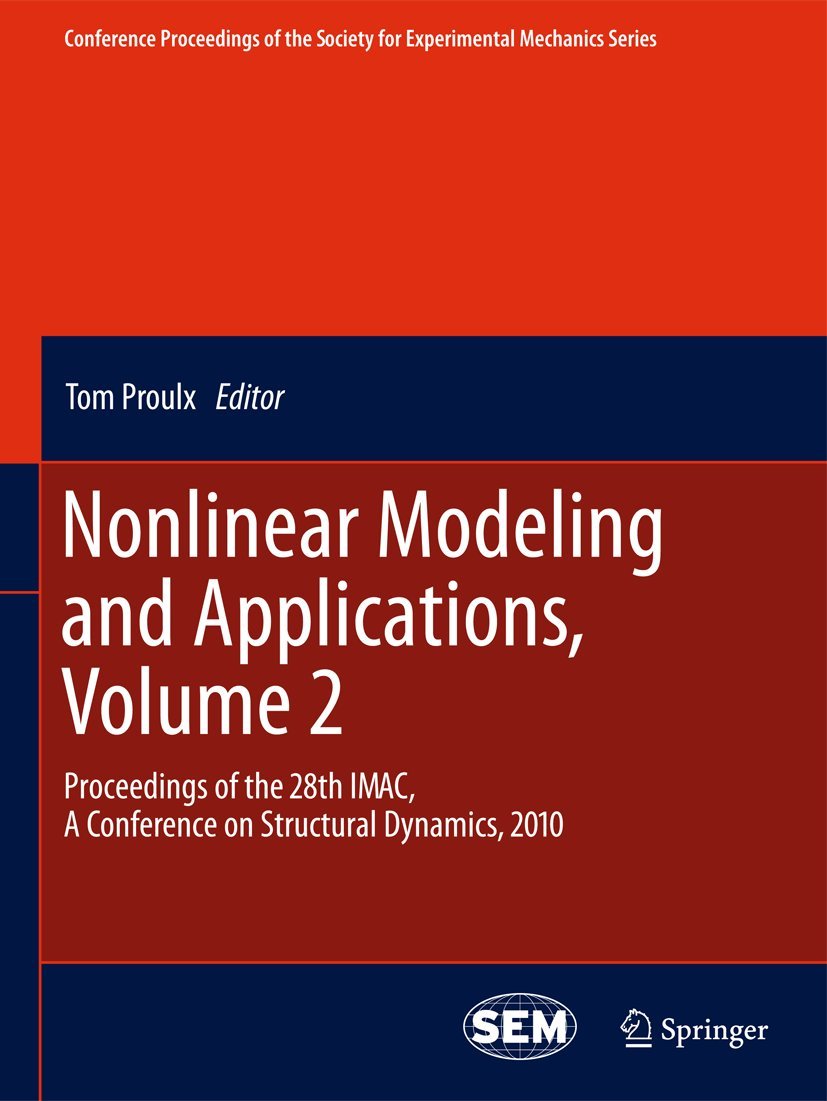 Nonlinear Modeling and Applications, Volume 2: Proceedings of the 28th IMAC, A Conference on Structural Dynamics, 2010 (Conferen,Used