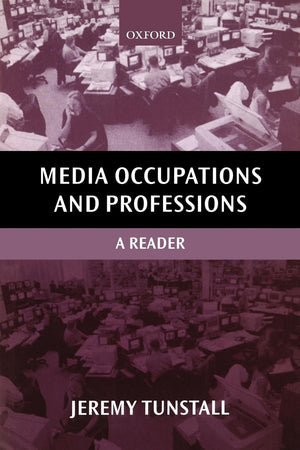 Media Occupations and Professions: A Reader (Oxford Readers in Media and Communication Series),Used