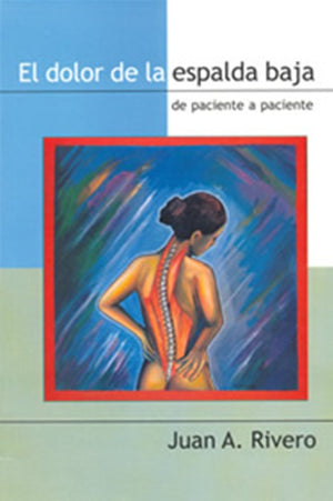 El Dolor de La Espalda Baja: de Paciente a Paciente (Spanish Edition),Used