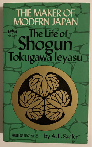 The Maker of Modern Japan: The Life of Shogun Tokugawa Ieyasu,Used