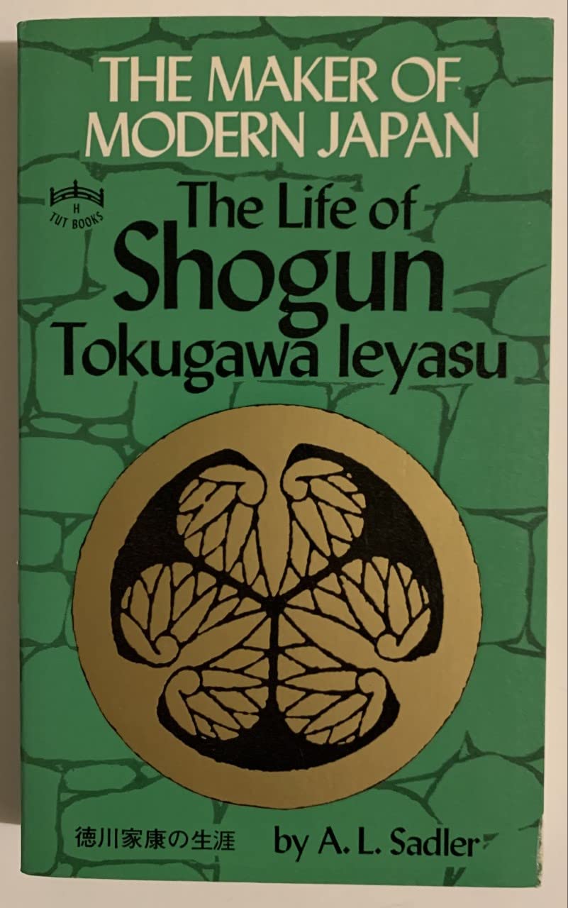The Maker of Modern Japan: The Life of Shogun Tokugawa Ieyasu,Used