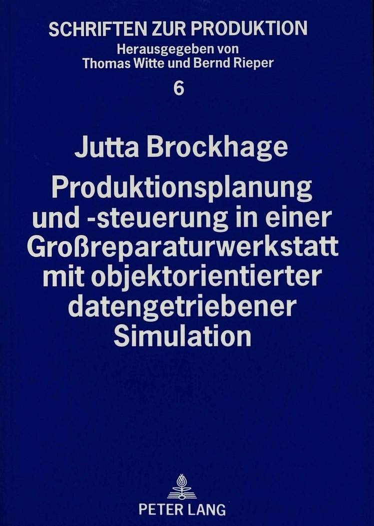 Produktionsplanung und steuerung in einer Groreparaturwerkstatt mit objektorientierter datengetriebener Simulation (Schriften z,Used