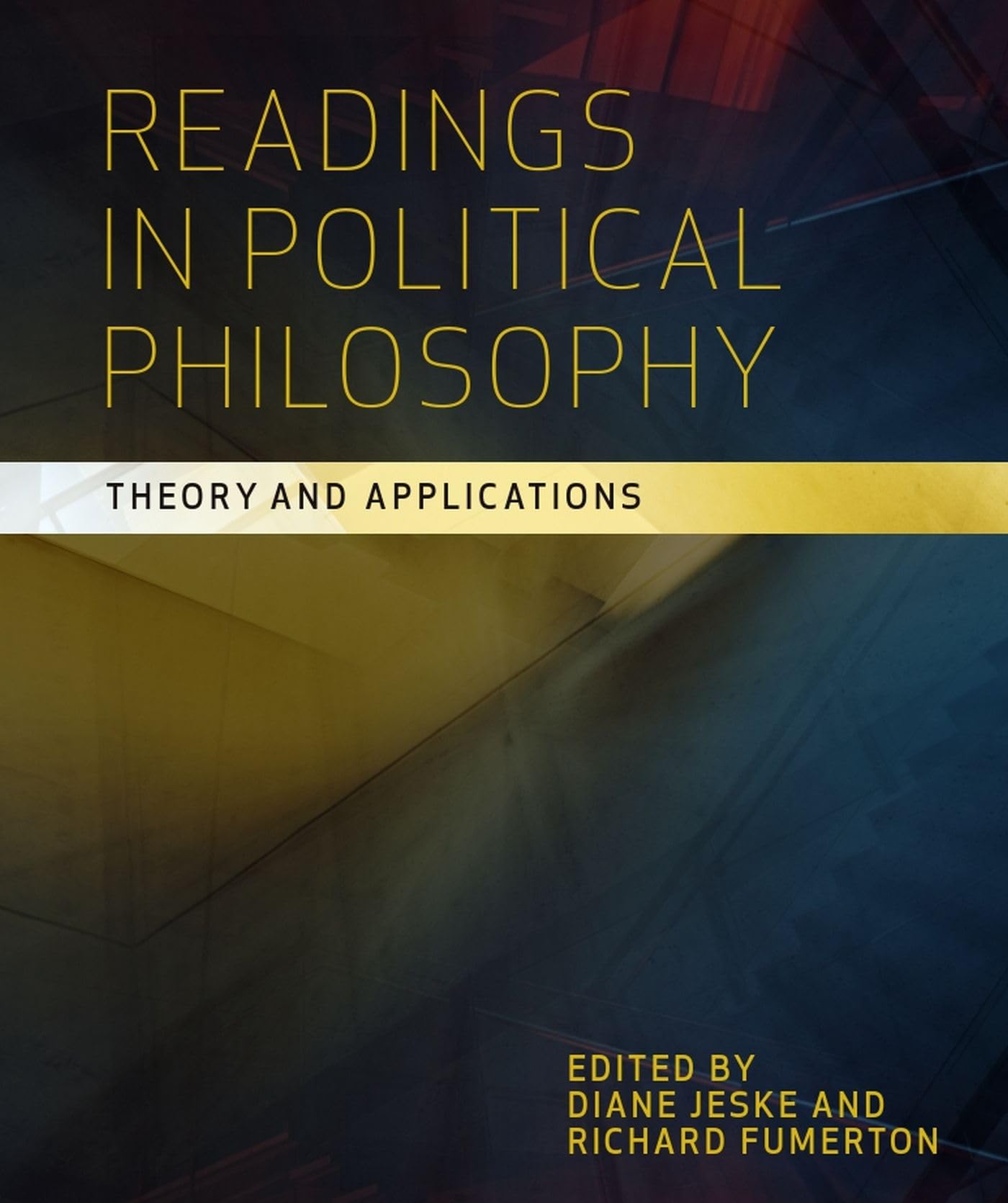 Readings In Political Philosophy: Theory And Applications
