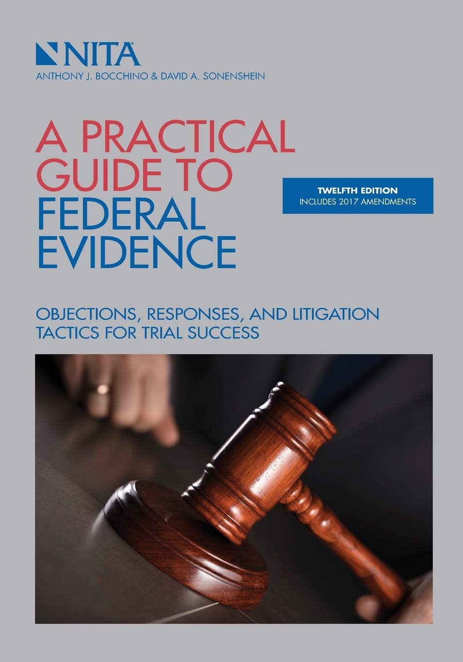 A Practical Guide to Federal Evidence: Objections, Responses, and Litigation Tactics for Trial Success, Twelfth Edition (NITA),Used