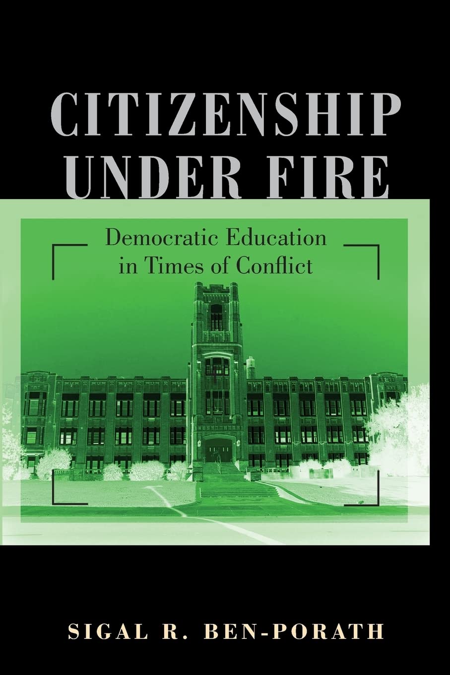 Citizenship under Fire: Democratic Education in Times of Conflict,Used