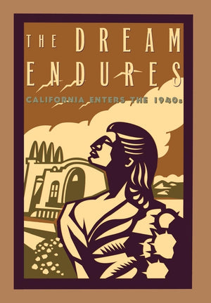 The Dream Endures: California Enters the 1940s (Americans and the California Dream),New