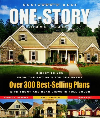 Designer's Best OneStory Home Plans: Over 300 BestSelling Plans,New