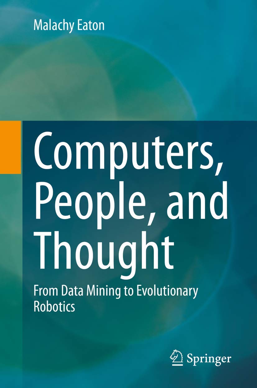 Computers, People, and Thought: From Data Mining to Evolutionary Robotics,Used