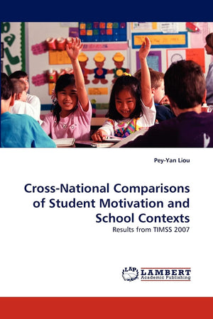 CrossNational Comparisons of Student Motivation and School Contexts: Results from TIMSS 2007,Used