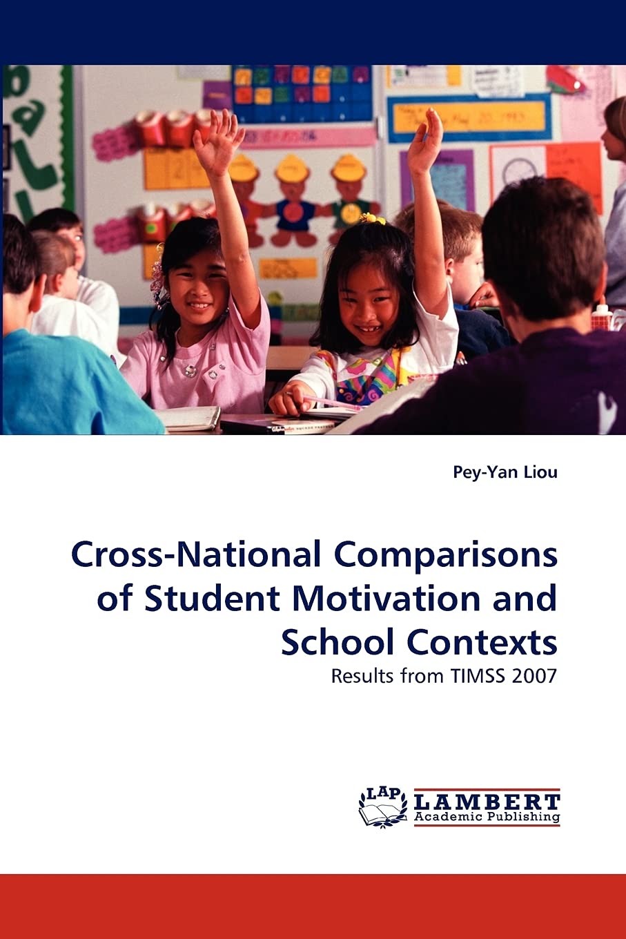 CrossNational Comparisons of Student Motivation and School Contexts: Results from TIMSS 2007,Used