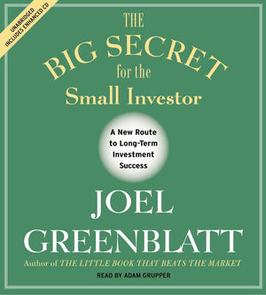 The Big Secret for the Small Investor: The Shortest Route to LongTerm Investment Success,Used
